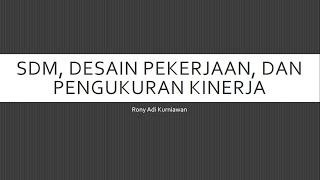 Sumber Daya Manusia, Desain Pekerjaan, dan Pengukuran Kinerja