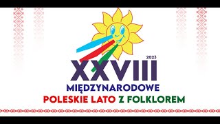 XXXVIII Międzynarodowe Poleskie Lato z Folklorem (dzień 2/5)