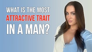The #1 Most Attractive Trait That Every Man Needs | Courtney Ryan