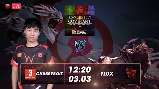 🔴 TRỰC TIẾP DOTA 2 | ChubbyBoiz(bombi,seel) vs FLUX | Royal Jelly Covenant: SEA | SUZIE