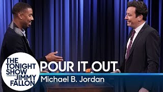Pour It Out w/ Michael B. Jordan