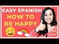 EASY SPANISH | 5 TIPS TO BE HAPPY