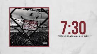 Only The Family - 7:30 ft Booka 600 x Lil Durk (Official Audio)