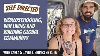 #91 Carla & David | Worldschooling, Van living and Building Global Community