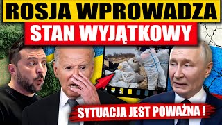 ROSJA WPROWADZA STAN WYJĄTKOWY - SYTUACJA JEST POWAŻNA