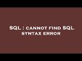 SQL : cannot find SQL syntax error