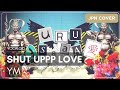 URUSaaA愛 / Shut Uppp Love (Cover) 【Reoni | れおに】