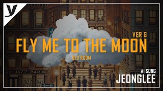 JeongLee Ι Fly Me to the Moon_Ver G 【Old Room】