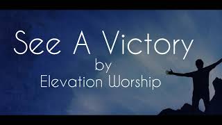 SEE A VICTORY- ELEVATION WORSHIP *Lyric Video*