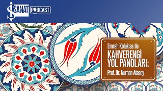 Prof. Dr. Nurhan Atasoy | Kahverengi Yol Panoları