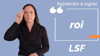 Signer ROI en LSF (langue des signes française). Apprendre la LSF par configuration
