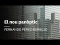 El nou panòptic  🪟 Fernando Pérez-Borbujo. Byung Chul Han #1