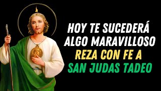 🙏 ¡HOY te Sucederá Algo Maravilloso! Reza con Fe a San Judas Tadeo 🙏