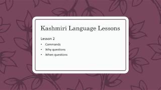 Kashmiri Language Lessons - Lesson 2- Commands, Why, When Questions