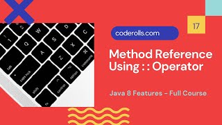 17 Method Reference Using Double Colon (::) Operator