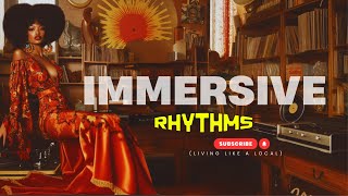 Immersive Rhythms  RnB music, Amapiano vibes, soulful beats, chill music, relaxing house music.