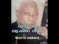 chief dr. orlando owoh ..... won ni mo kere