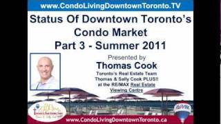 Toronto Real Estate TV - Status Of Downtown TO Condo Market - Part 3 - Summer 2011