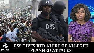 (WATCH) DSS Gives Red Alert Of Alleged Planned Attacks