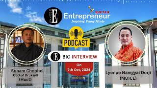 EB - Big Interview (Entrepreneur Bhutan)