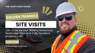 A site visit to Skeena Resources, Seabridge Gold, and Dolly Varden Silver