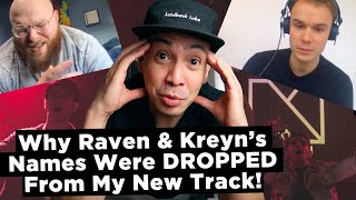 Why Raven \u0026 Kreyn’s Names Were DROPPED From My New Track!