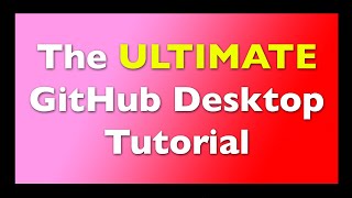 The Ultimate GitHub Desktop Tutorial for Gamedevs