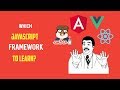 Which JavaScript Framework to learn Angular, React, Vue or Ember ?