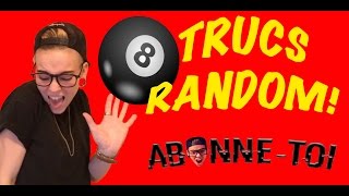 8 trucs random !