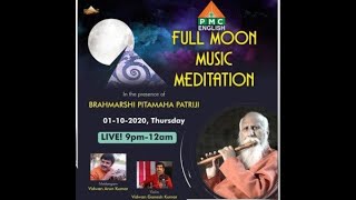 Live Brahmarshi Pitamaha Patriji  || Full Moon Music Meditation || Oct1st