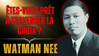 WATCHMAN NEE - Le Chemin vers le Pouvoir Spirituel  Pas de Croix, Pas de Gloire !