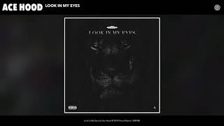 Ace Hood - Look In My Eyes (Audio)