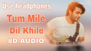 Tum Mile Dil Khile 8D Audio Song / Raj Barman/ Beautiful Song(Tim mile dil khile 8d song)