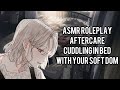 ASMR [Roleplay] After Care Cuddling In Bed With Your Soft Dom [F4M][Dom][Reverse Comfort]