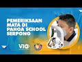 PEMERIKSAAN MATA DI PAHOA SCHOOL SERPONG - VIO OPTICAL CLINIC