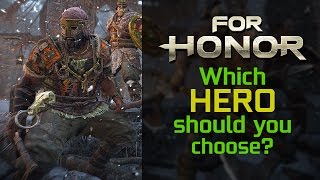 For Honor: Which Hero is Best for You?