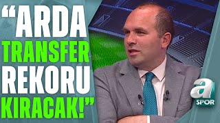 Savaş Çorlu: "Arda Güler, Cenk Tosun'un Transfer Rekorunu Kıracak!" / A Spor / Son Sayfa