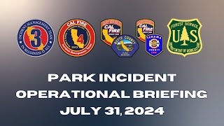 Park Incident Operational Briefing July 31, 2024