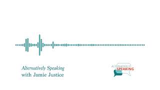 Alternatively Speaking Podcast – Jamie Justice (XPRIZE)