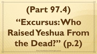 “Excursus: Who Raised Yeshua From the Dead?” (p.2)