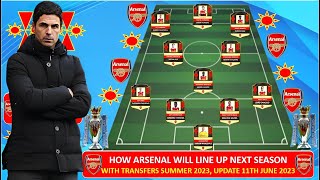 HOW ARSENAL WILL LINE UP NEXT SEASON WITH TRANSFERS~ Arsenal Transfer News,Arsenal Predicted Line Up