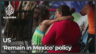 'Remain in Mexico': US resumes Trump-era immigration programme