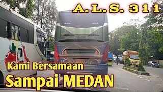 BERSAMA ALS 311‼️SAMPAI MEDAN