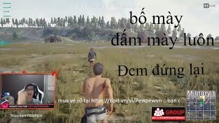 PEWPEW - khoảnh khắc cười vỡ bụng #2 : bố mày đấm mày luôn,bố lùa 2 thằng mày luôn...