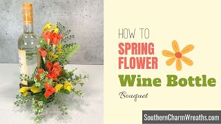 How to make Spring Flower Wine Bottle Bouquets