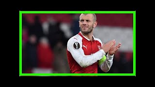 Breaking News | Arsenal's Jack Wilshere linked with shock move to Euro Giants who can offer Champio