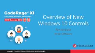 Overview of New Windows 10 VCL Controls with Ray Konopka - CodeRageXI