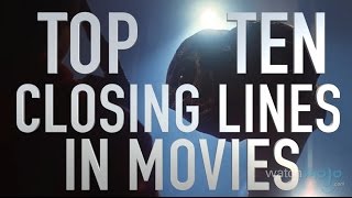 Top 10 Closing Lines in Movies (Quickie)