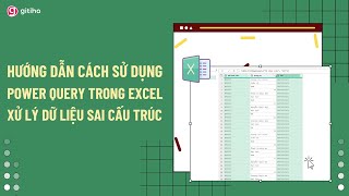 Cách dùng Power Query trong Excel xử lý bảng dữ liệu sai cấu trúc