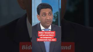 Biden "should and will get out there" on campus protests, Rep. Ro Khanna says #shorts